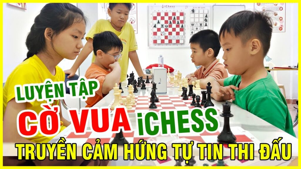 Luyện tập cờ vua iChess truyền cảm hứng tự tin thi đấu