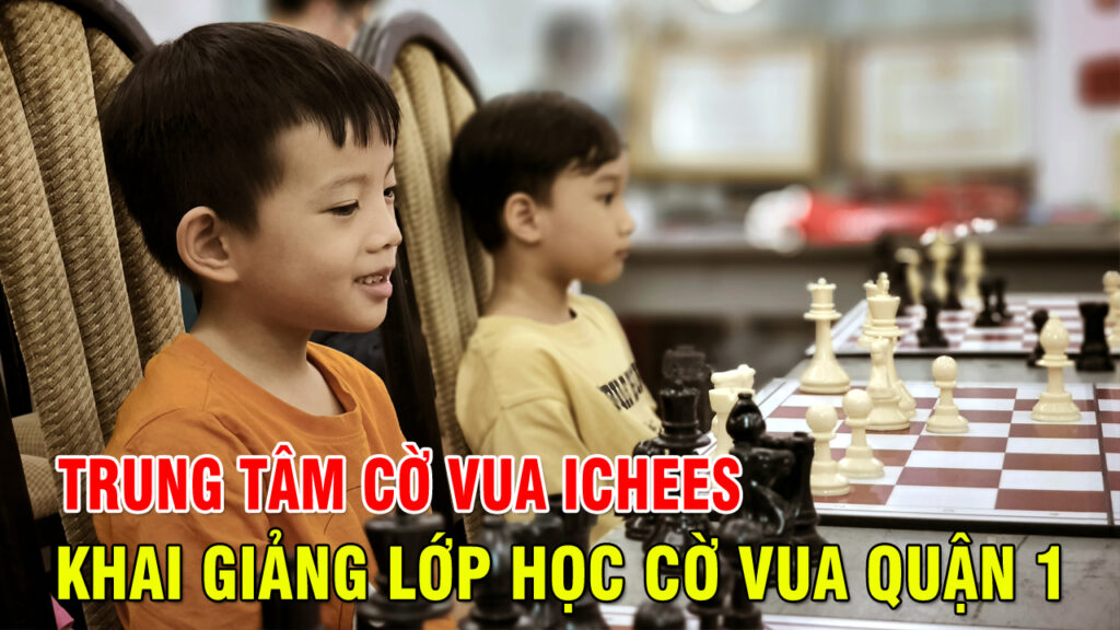 Co So Co Vua iChess Quan 1 Khai Giang Lop Hoc Dau Tien